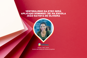 Vestibulinho da ETEC será aplicado domingo (18) na Escola João Batista de Oliveira