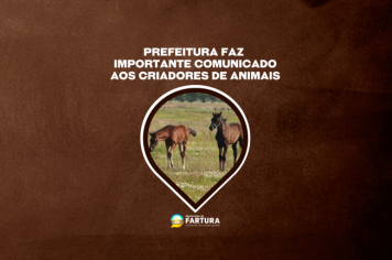 Prefeitura faz comunicado importante aos criadores de animais