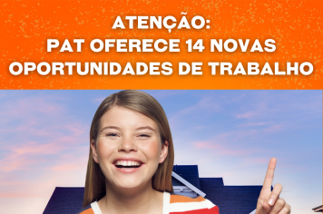 PAT oferece 14 novas oportunidades de trabalho