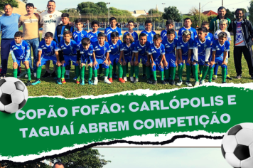 Copão Fofão: Carlópolis e Taguaí abrem competição e se enfrentam na 1ª rodada