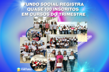 Fundo Social registra quase 100 inscritos em cursos do 2º trimestre