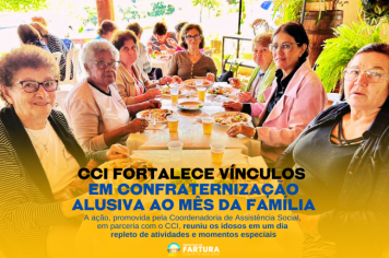 CCI fortalece vínculos em confraternização alusiva ao Mês da Família