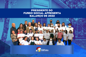 Presidente do Fundo Social de Fartura apresenta balanço de 2022