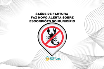 Saúde de Fartura faz novo alerta sobre escorpiões no município