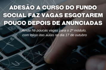 Grande adesão a curso do Fundo Social faz vagas esgotarem pouco depois de anunciadas 