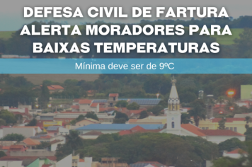 Defesa Civil de Fartura alerta para baixas temperaturas