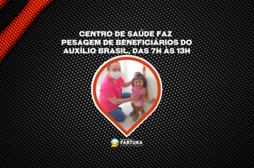 Centro de Saúde faz pesagem de beneficiários do Auxílio Brasil, das 7h às 13h, até sexta (28)