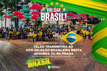 Telão transmitirá ao vivo seleção brasileira nesta segunda (5) na Praça 9 de Julho