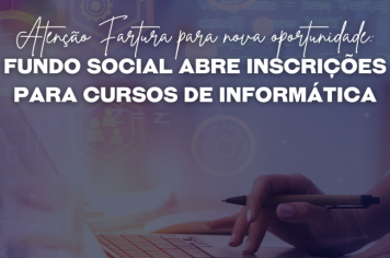 Atenção para novas oportunidades: Fundo Social abre inscrições para cursos de informática