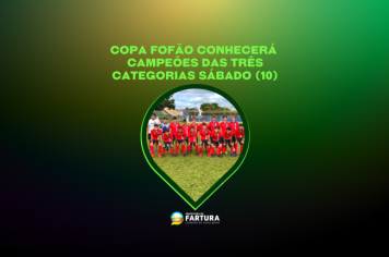 Copa Fofão define campeões das três categorias neste sábado (10)