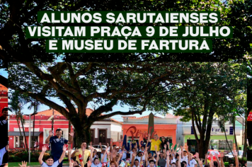 Alunos sarutaienses visitam Praça 9 de Julho e Museu de Fartura