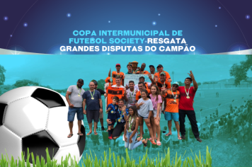 Copa Intermunicipal de Futebol Society resgata grandes disputas do Campão