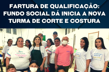 Fartura de qualificação: Fundo Social dá inicia a nova turma de corte e costura