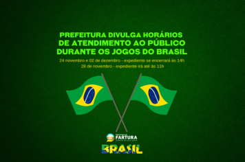 Prefeitura divulga horários de atendimento ao público durante os jogos do Brasil