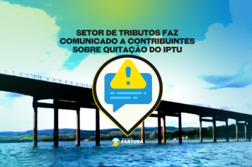 Setor de Tributos faz comunicado a contribuintes sobre quitação do IPTU         