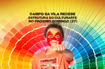 Campo da Vila recebe estrutura do Culturarte no próximo domingo (27)