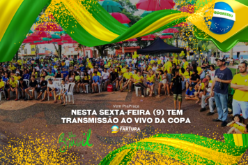 Vem PraPraça: Nesta sexta-feira (9) tem transmissão ao vivo da Copa