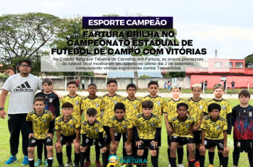 Fartura brilha no 51º Campeonato Estadual de Futebol de Campo com vitórias