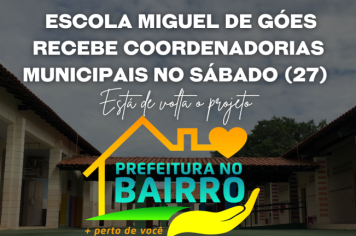Nova data: Prefeitura no Bairro será realizado sábado (27) na Escola Miguel de Góes