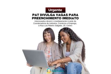 PAT divulga vagas para preenchimento imediato em Fartura