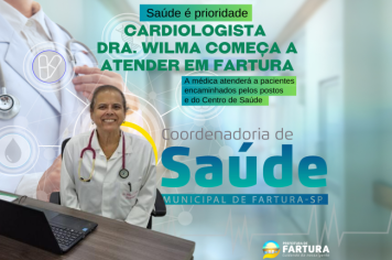 Cardiologista Dra. Wilma começa a atender na rede pública de Saúde de Fartura