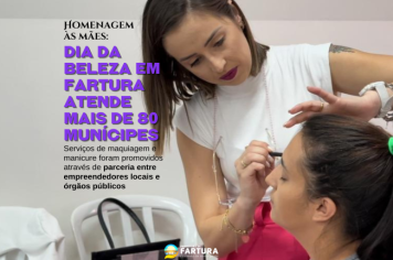 Homenagem às mães: Dia da Beleza em Fartura atende mais de 80 munícipes