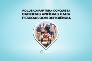 Inclusão: Fartura conquista cadeiras anfíbias para pessoas com deficiência