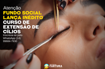 Atenção: Fundo Social lança inédito curso de Extensão de Cílios