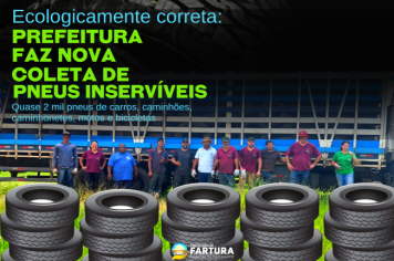Ecologicamente correta: Prefeitura faz nova coleta de pneus inservíveis