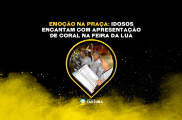 Emoção na Praça: Idosos encantam com apresentação de Coral na Feira da Lua