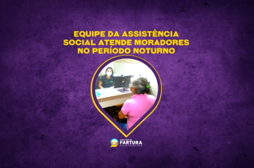 Equipe da Assistência Social atende moradores no período noturno