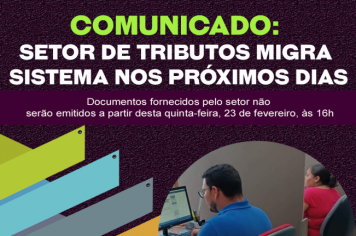 Comunicado: Setor de Tributos migra sistema nos próximos dias