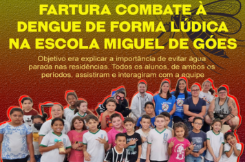 Fartura combate à dengue de forma lúdica na Escola Miguel de Góes 