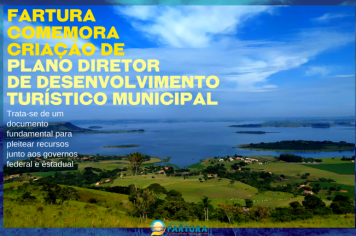 Fartura comemora criação de Plano Diretor de Desenvolvimento Turístico Municipal
