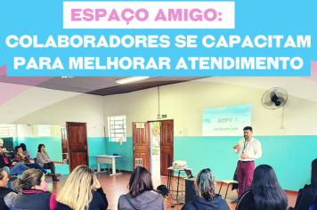 Colaboradores do Espaço Amigo se capacitam para oferecer melhor atendimento às crianças de Fartura