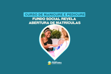 Fundo Social revela abertura das matrículas para Curso de Manicure e Pedicure