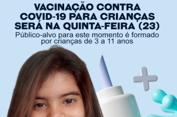 Vacinação contra Covid-19 para crianças será na quinta-feira (23)