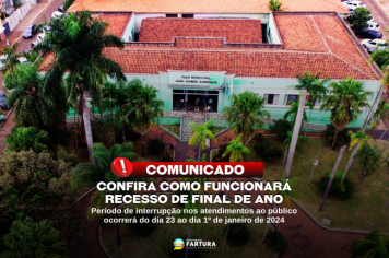 Confira como funcionará o recesso de final de ano na Prefeitura de Fartura