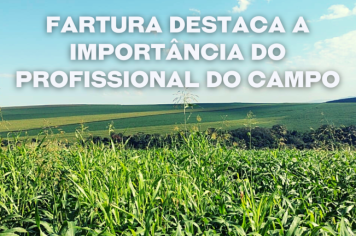 Dia do Agricultor: Fartura destaca a importância do profissional do campo