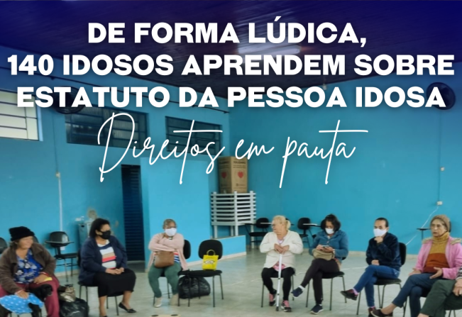 De forma lúdica, 140 idosos aprendem sobre Estatuto da Pessoa Idosa