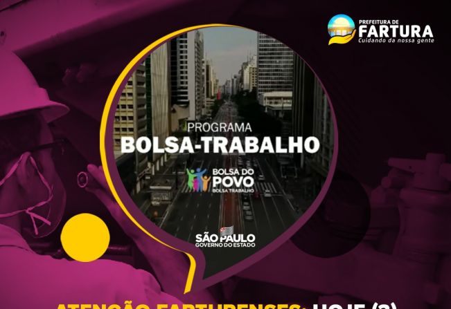 Atenção farturenses: hoje (3) é o último dia para inscrições do Programa Bolsa Trabalho