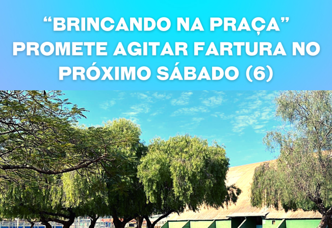 “Brincando na Praça” promete agitar Fartura no próximo sábado (6)