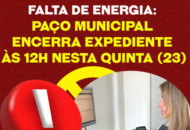 Devido à falta de energia, Paço Municipal encerra expediente nesta quinta (23)