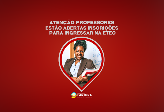 Atenção professores estão abertas inscrições para interessados em ingressar na ETEC