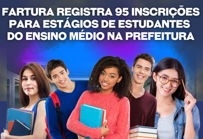 Fartura registra 95 inscrições para estágios de estudantes do ensino médio na Prefeitura