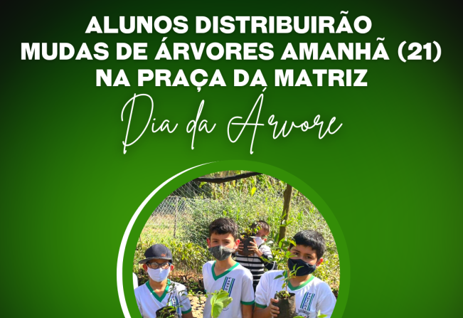  Alunos distribuirão mudas de árvores amanhã (21) na Praça da Matriz