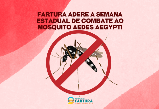 Fartura adere a Semana Estadual de Combate ao Mosquito Aedes Aegypti