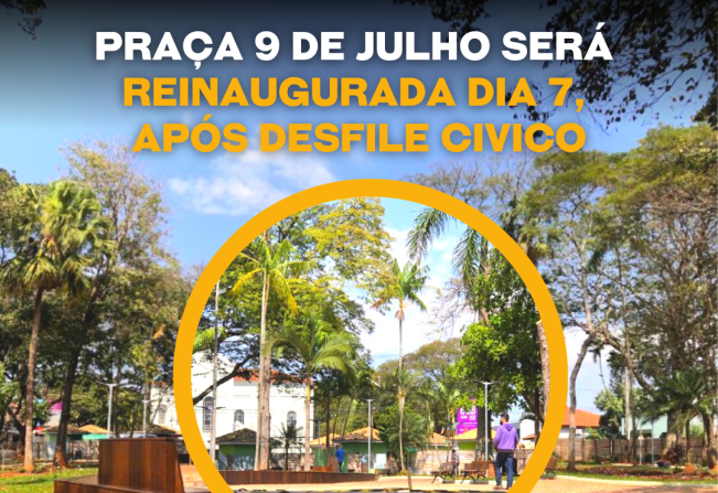 Praça 9 de Julho será reinaugurada dia 7, após Desfile Cívico