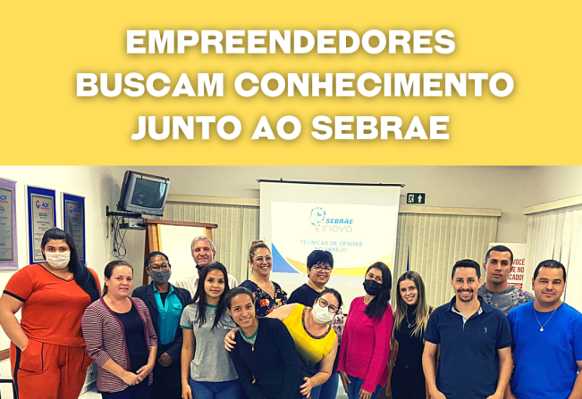 Empreendedores buscam conhecimento junto ao Sebrae