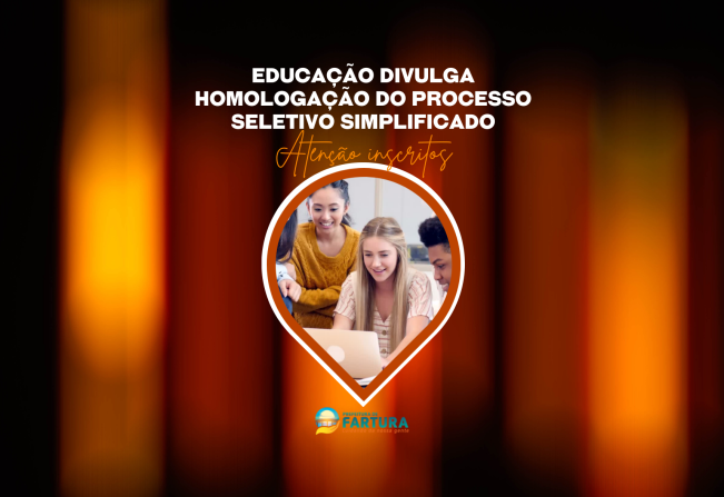 Educação divulga homologação do Processo Seletivo Simplificado